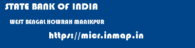 STATE BANK OF INDIA  WEST BENGAL HOWRAH MANIKPUR   micr code